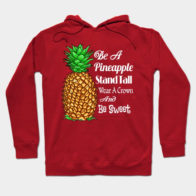 Be A Pineapple And Stand Tall Hoodie by macdonaldcreativestudios